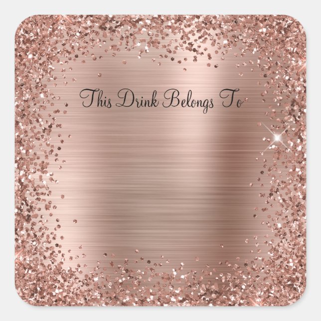 Rose Gold Glitter and Foil This Drink Belongs To Square Sticker (Front)
