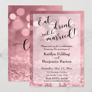 Rose Gold Glitter Bokeh Eat Drink and Be Married Invitation
