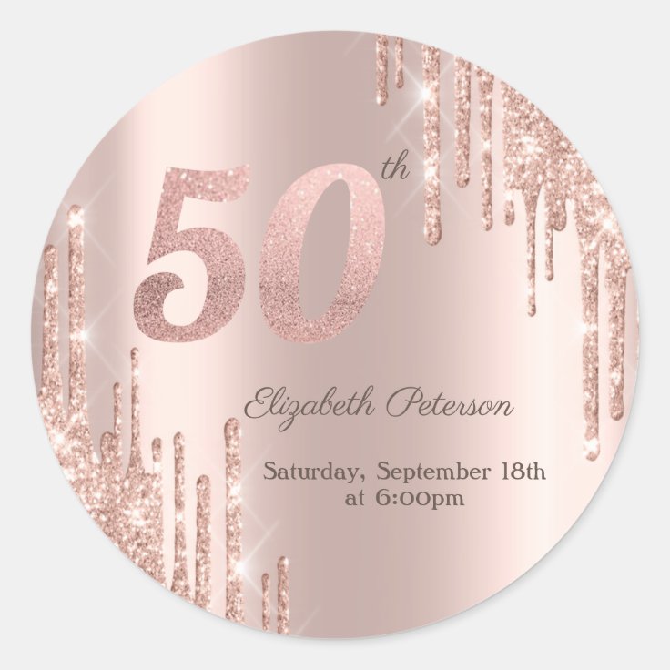Rose Gold Glitter Drips 50th Birthday Party Classic Round Sticker | Zazzle