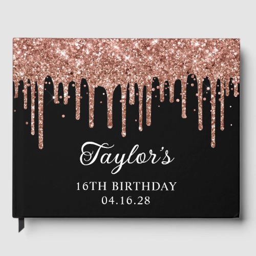 Rose Gold Glitter Drips Black 16th Birthday Guest Book