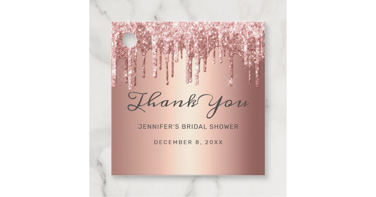 Rose Gold Glitter Drips Bridal Shower Thank You Favor Tags | Zazzle