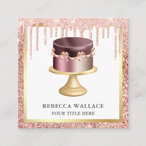 Rose Gold Glitter Drips Custom Pink Cake Bakery Square Business Card