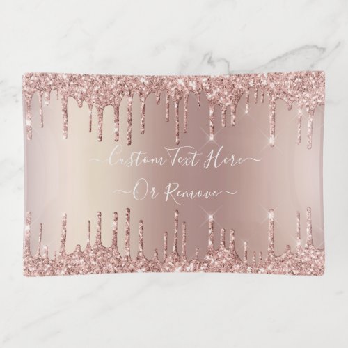 Rose Gold Glitter Drips Custom Text Trinket Tray