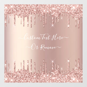 Rose Gold Glitter Drips Custom Text Window Cling