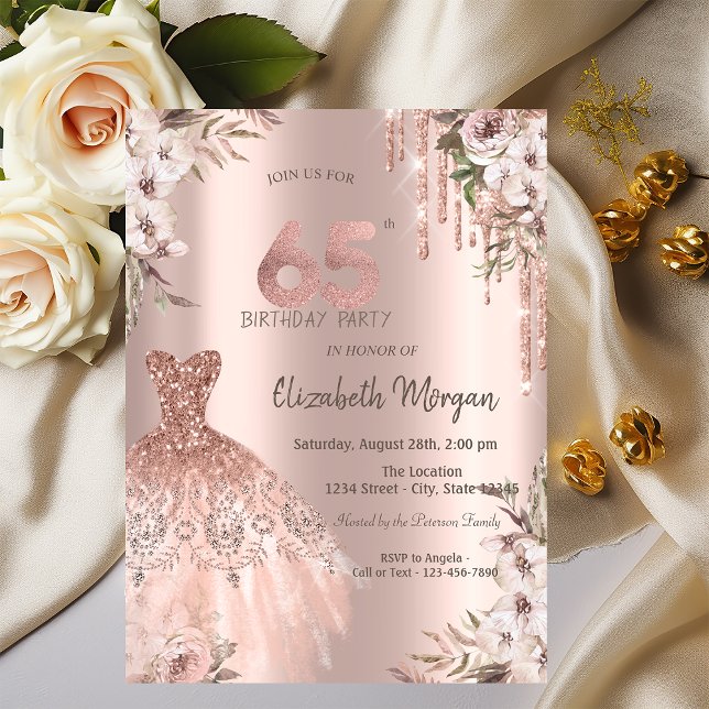 Rose Gold Glitter Drips Dress Floral 65th Birthday Invitation (Creator Uploaded)