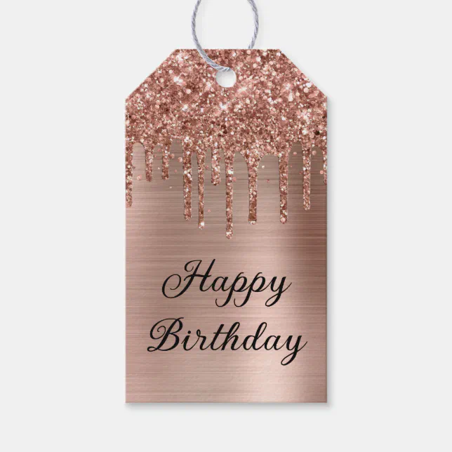 Rose Gold Glitter Drips Foil Happy Birthday Gift Tags | Zazzle