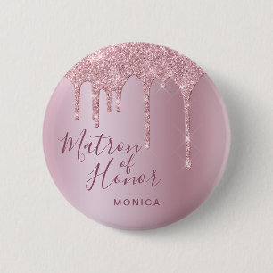 Rose gold glitter drips matron of honor button