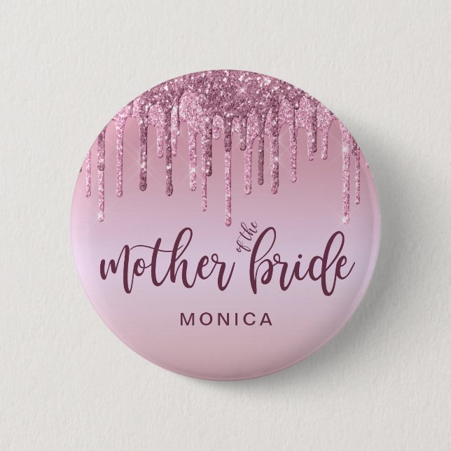 Rose gold glitter drips mother of the bride button (Front)