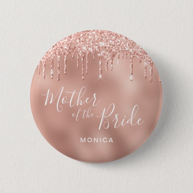 Rose gold glitter drips mother of the bride button (Front)