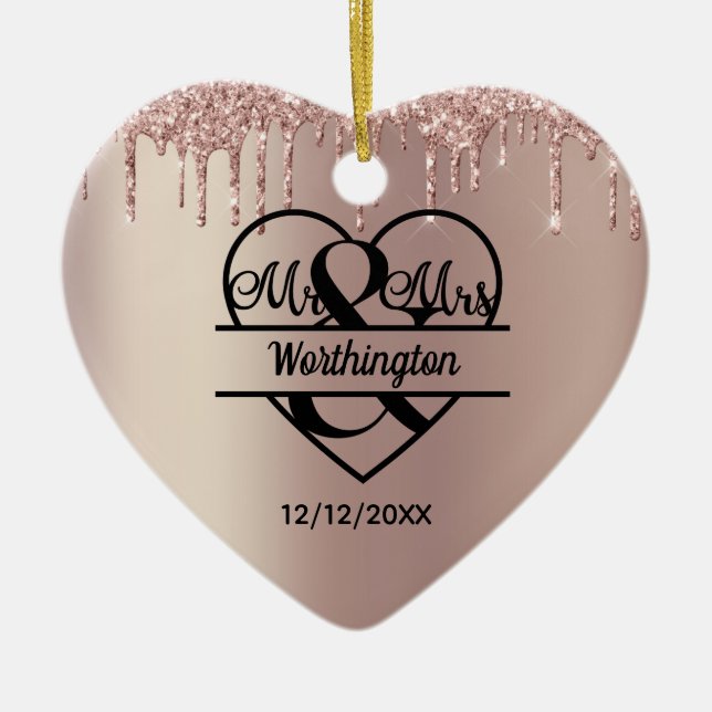 Rose Gold Glitter Drips Mr. and Mrs. Heart Wedding Ceramic Ornament (Front)