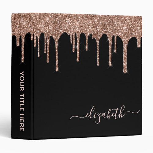 Rose Gold Glitter Drips Personalized Black 3 Ring Binder