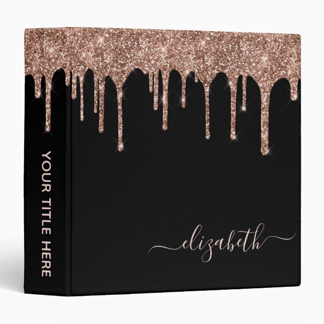 Rose Gold Glitter Drips Personalized Black 3 Ring Binder (Front/Spine)