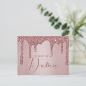 Rose Gold Glitter Drips Quinceanera Dama Proposal Invitation Postcard (Standing Front)