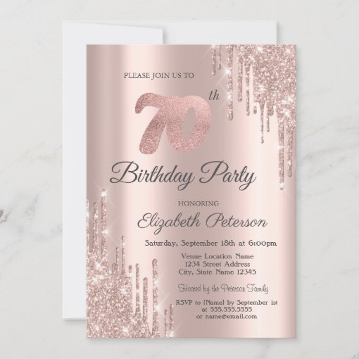 Rose Gold Glitter Drips Rose Gold 70th Birthday Invitation | Zazzle