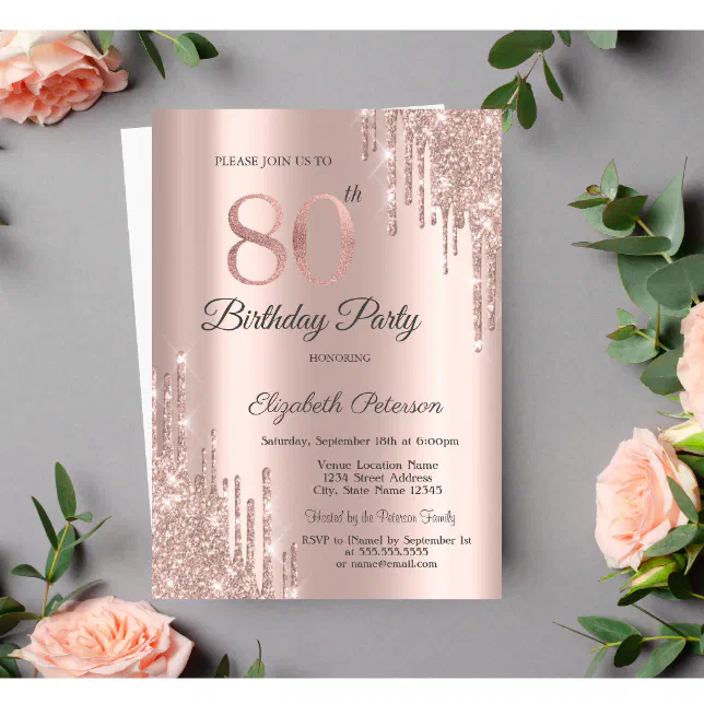 Rose Gold Glitter Drips Rose Gold 80th Birthday Invitation | Zazzle