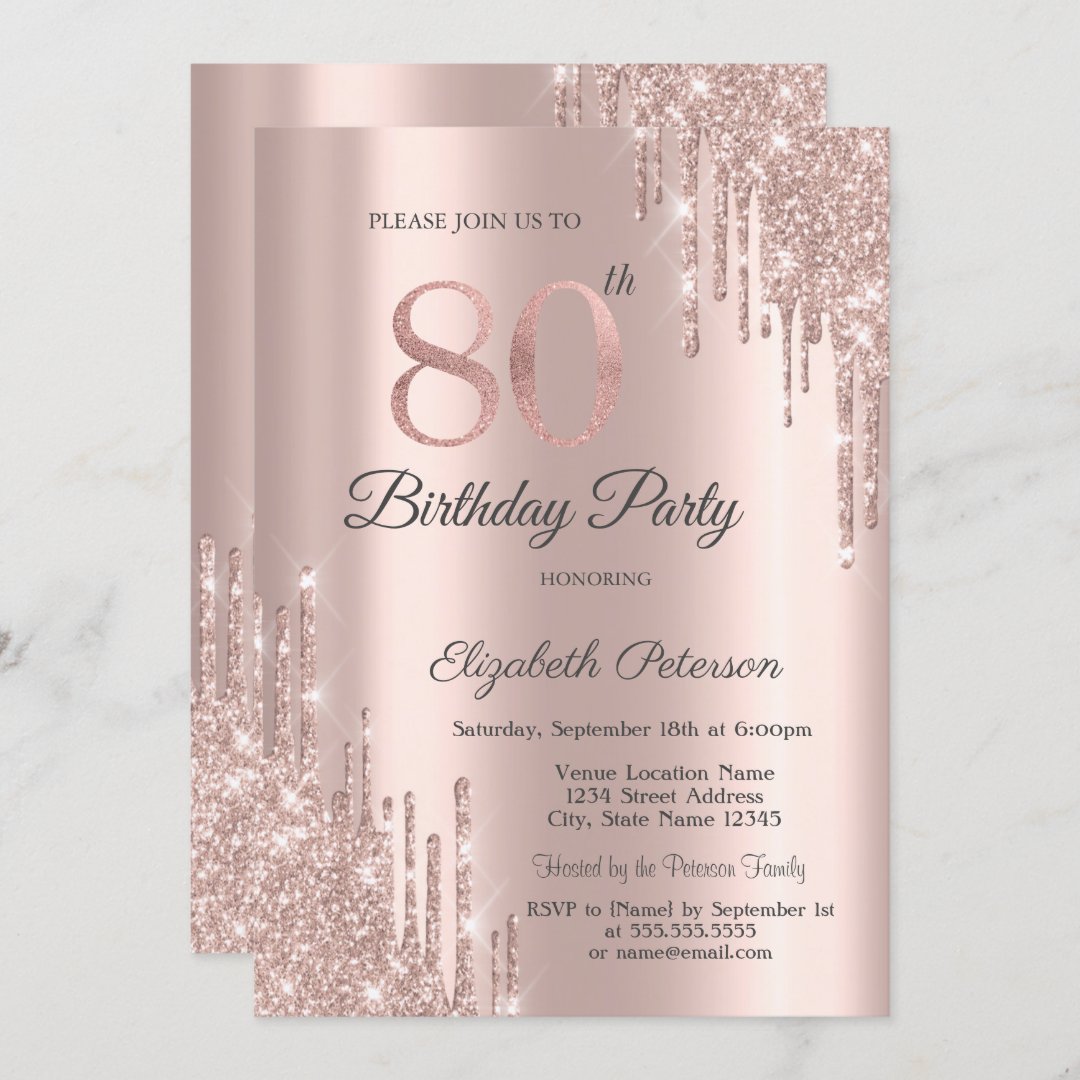 Rose Gold Glitter Drips Rose Gold 80th Birthday Invitation | Zazzle