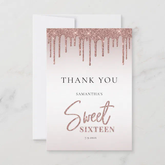 Rose Gold Glitter Drips Script Sweet 16 Thank You Card | Zazzle