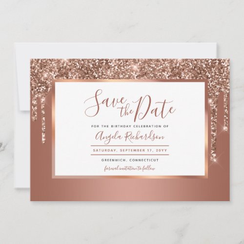 Rose Gold Glitter Drips Sparkle Birthday Party Save The Date
