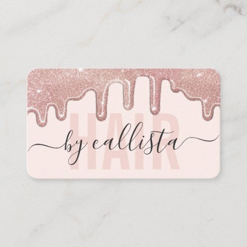 Rose Gold Glitter Drips Typography Hair Stylist Business Card