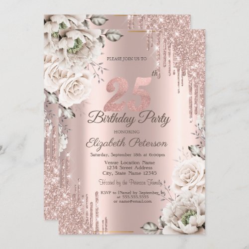 Rose GoldGlitter DripsWhite Flowers 25th Invitation