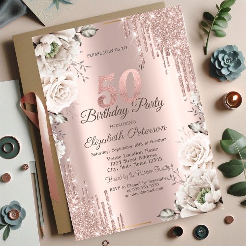 Rose GoldGlitter DripsWhite Flowers 50th Invitation