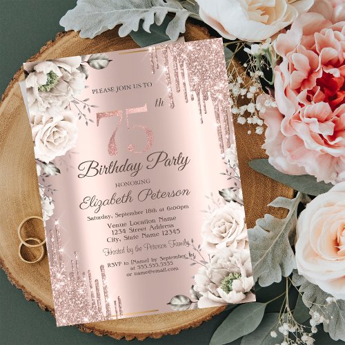 Rose GoldGlitter DripsWhite Flowers 75th Invitation