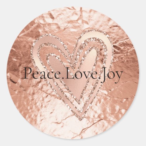 Rose Gold Glitter Heart Peace Love Joy Quote Classic Round Sticker