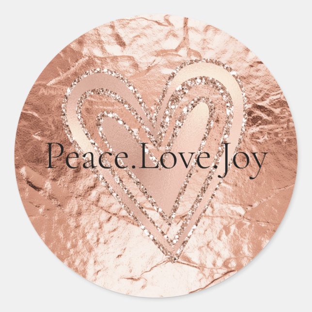 Rose Gold Glitter Heart Peace Love Joy Quote Classic Round Sticker (Front)