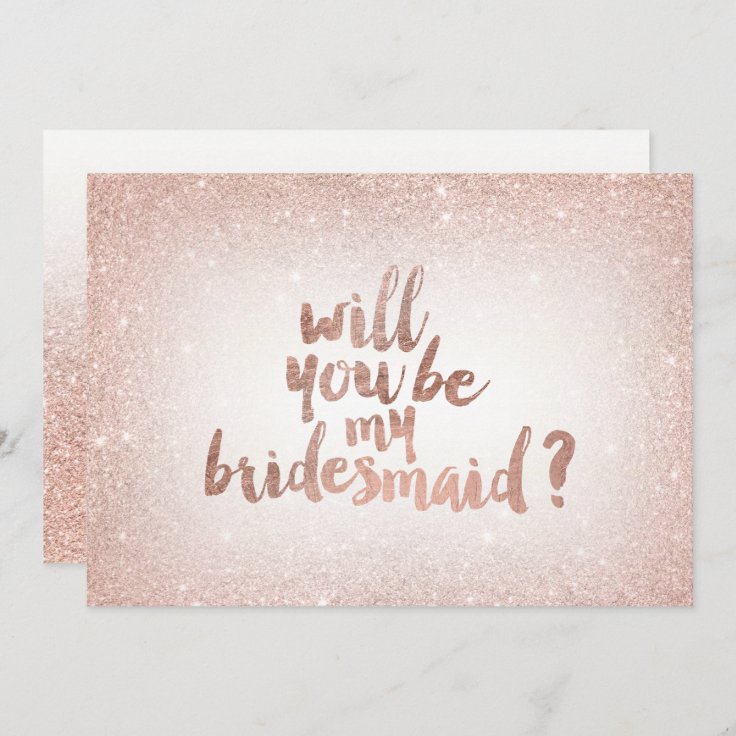 Rose gold glitter ombre will you be my bridesmaid invitation | Zazzle