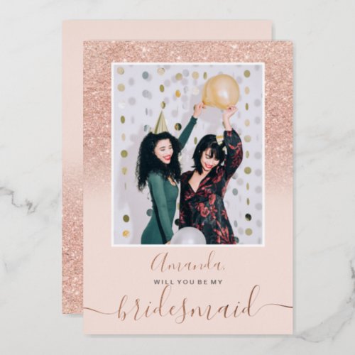 Rose gold glitter pink ombre photo my bridesmaid foil invitation