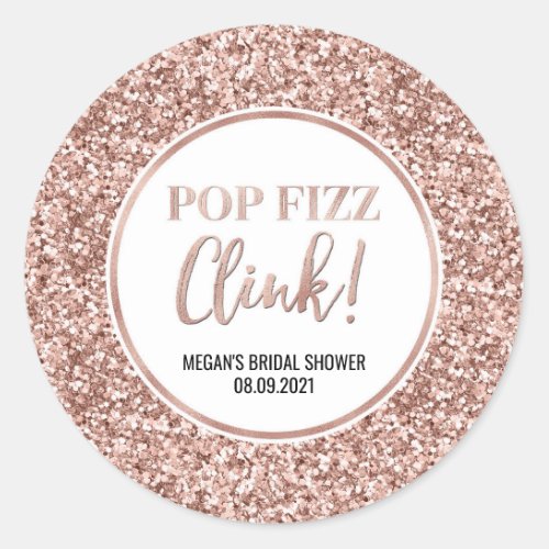 Rose Gold Glitter Pop Fizz Clink Bridal Shower Classic Round Sticker