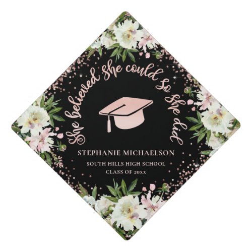 Rose Gold Glitter She Believed She Could Floral Graduation Cap Topper