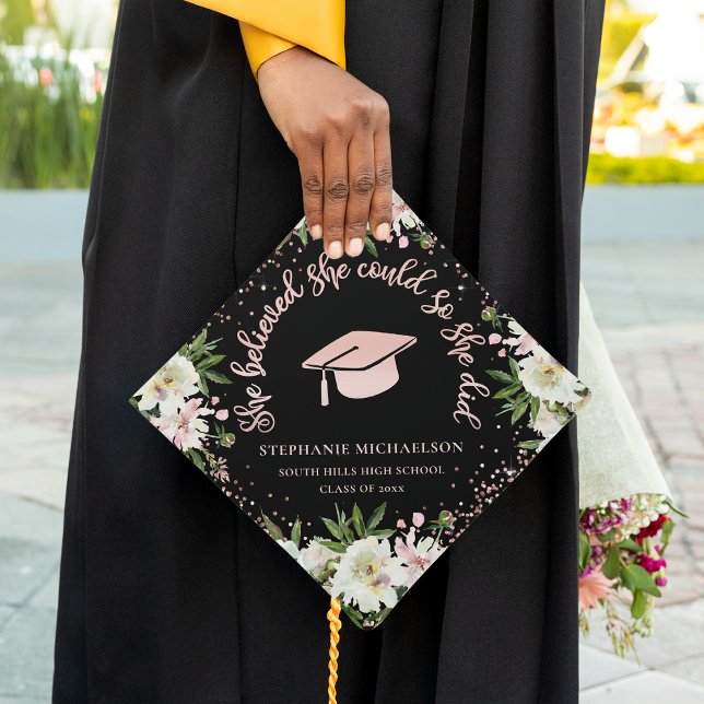 Rose Gold Glitter She Believed She Could Floral Graduation Cap Topper (Rose Gold Glitter She Believed She Could Floral Graduation Cap Topper)