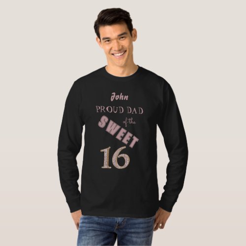 Rose Gold Glitter Sweet 16 Proud Dad Birthday T_Shirt