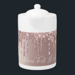 Rose Gold Glitter Teapot with Custom Text<br><div class="desc">Personalized Custom Text Teapot with Rose Gold Blush Glitter Sparkly Drips Modern Design Teapots Gifts - Add Your Unique Text or Remove Text - Make Your Special Gift - Resize and move or remove and add text / elements with Customization tool. Choose Fonts / Size / Color ! Design by...</div>
