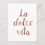 Rose gold La Dolce Vita Postcard