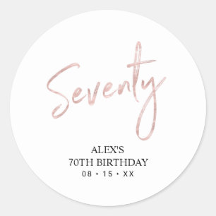 Rose gold Lettering Seventy 70th Birthday Favor Classic Round Sticker