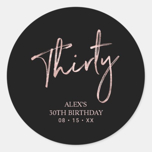 Rose gold Lettering Thirty 30 Birthday Favor Class Classic Round Sticker