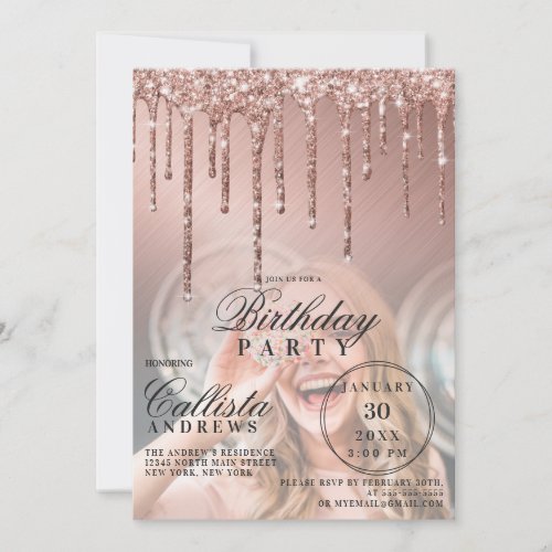 Rose Gold Metallic Glitter Drips Photo Birthday Invitation