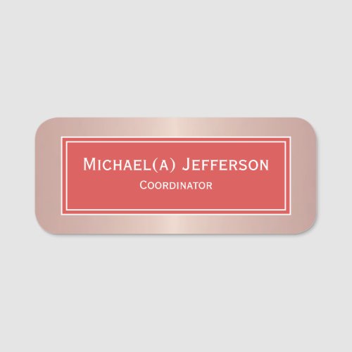 Rose Gold Metallic Pink Elegant Tomato Red Unique Name Tag