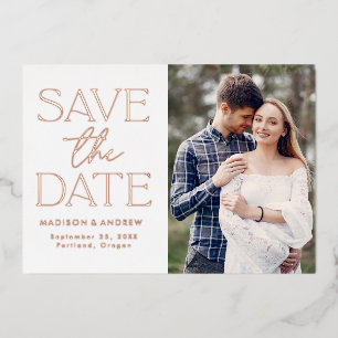 Rose Gold Modern Typography Photo Save the Date Foil Invitation