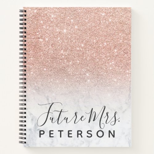 Rose gold ombre glitter white marble future Mrs Notebook