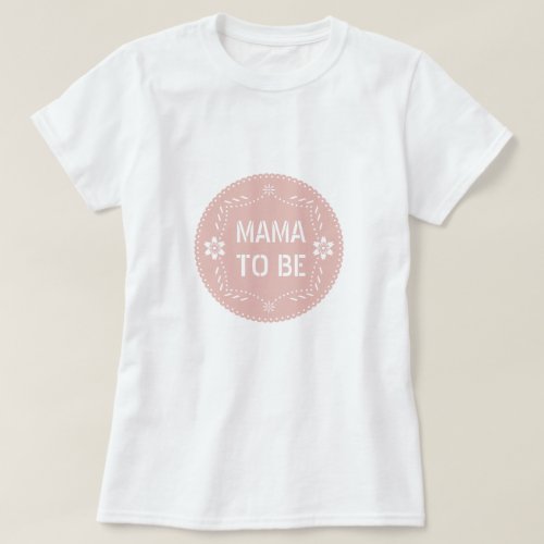 Rose gold papel picado mama to be Baby Girl Shower T_Shirt