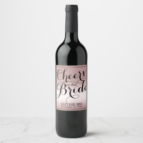 Rose Gold Pink CHEERS TO THE BRIDE Bridal Wine Wine Label