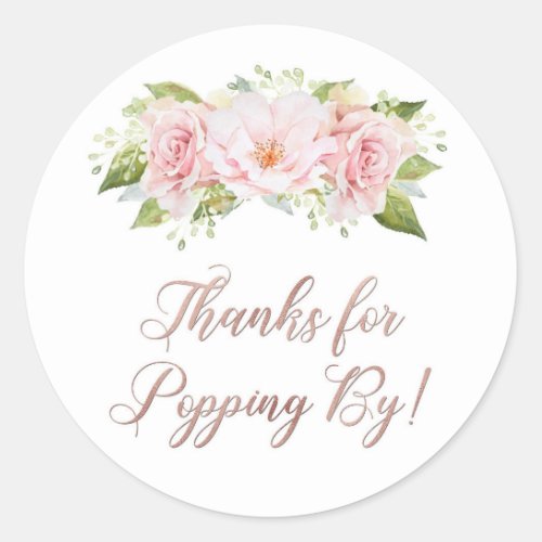 Rose Gold Pink Floral Thanks for Popping By Classic Round Sticker