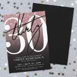 Rose Gold Pink Glitter 30th Birthday Invitation<br><div class="desc">Pink and Black Rose Gold Glitter 30th Birthday Party Invitation. Celebrate thirty in style with this bold and chic design. The top half features a large white “30” with a sassy handwritten black script “Thirty” layered over it, standing out against a faux rose gold glitter background that fades into a...</div>