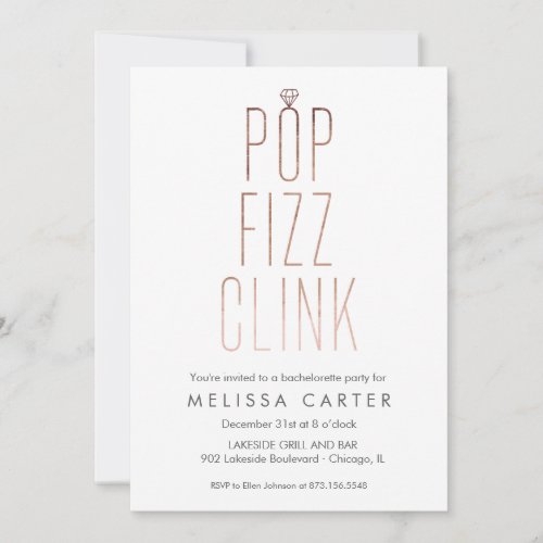Rose Gold Pop Fizz Clink Bachelorette Faux Foil Invitation
