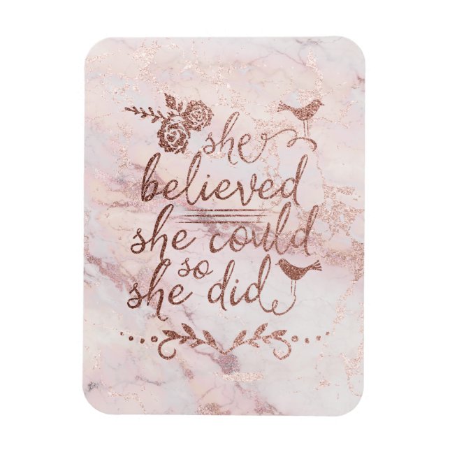 Rose Gold Quote She Believed She Could So She Did Magnet (Vertical)