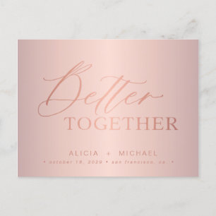 Rose gold script better together wedding save date announcement postcard