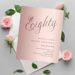 Rose gold script budget 80th birthday invitation<br><div class="desc">A modern,  stylish invitation for a 80th birthday party.  Rose gold gradient background and the word Eighty written with elegant large script letters in dark rose gold. Personalize and add a name and party details. 

1 sheet = 1 invitation printed edge to edge.</div>